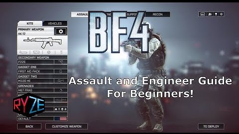 BF4 Beginner Guide: How to Play Assault and Engineer (part 1 of 2)