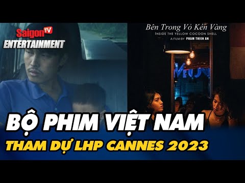 Bên Trong Vỏ Kén Vàng (Inside The Yellow Cocoon Shell) phim Việt Nam duy nhất tham dự Cannes 2023