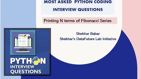Fibonacci Series print N terms | Python Coding Interview Question [Frequently Asked]