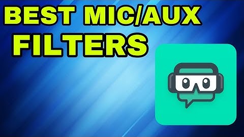 BEST STREAMLABS OBS MIC /AUX FILTERS