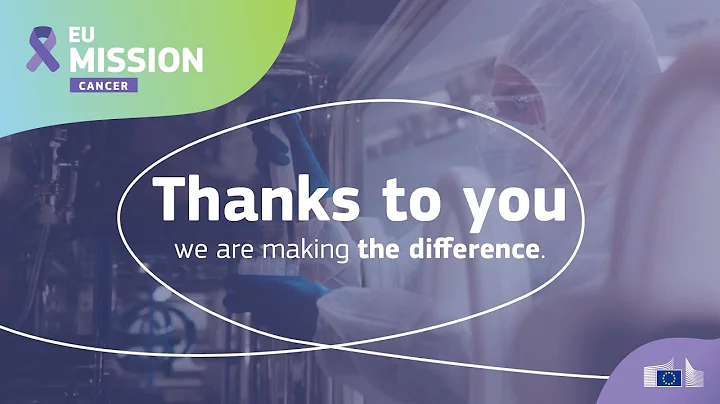 Thanks to you we’re making the difference – The EU Cancer Mission in action