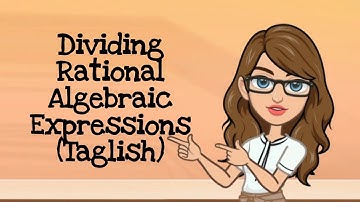 How to Divide Rational Algebraic Expressions I Grade 8 Math I Taglish Tutorial