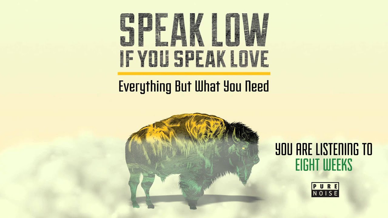 Watch Speak Low "Eight Weeks" on YouTube Watch Speak Low "Eight Weeks" on YouTube