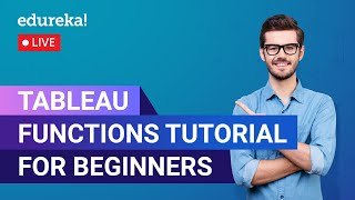 Tableau Functions Tutorial For Beginners | Tableau Training | Edureka | Tableau  Live