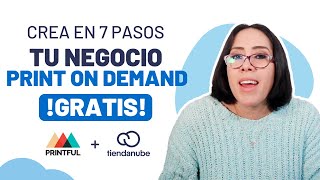 7 pasos para empezar GRATIS tu NEGOCIO de PRINT ON DEMAND con Printful + Tiendanube