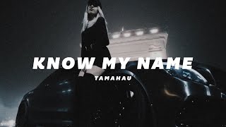 Tamahau - Know My Name Resimi