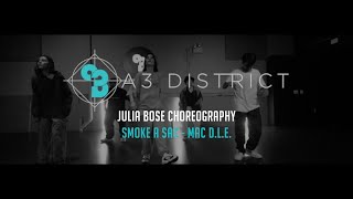 Mac D.L.E. - Smoke A Sac | Julia Bose || A3 DISTRICT