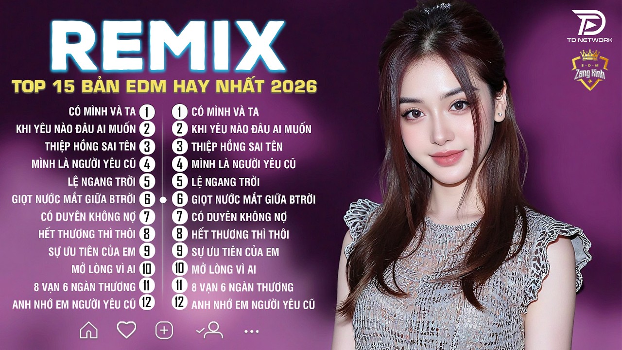 Có Mình Và Ta Remix ♫ BXH Nhạc Trẻ Remix Gây Bão 2026 | Top 15 Bản EDM TikTok Hay Nhất 2026