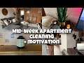 Mid Week Apartment Cleaning + clean with me | motivational