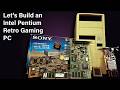 Let's Build an Intel Pentium Retro Gaming PC