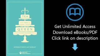 Tea Fit for a Queen: Recipes & Drinks for Afternoon Tea