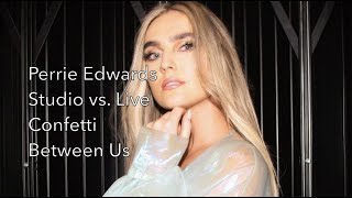 Perrie Edwards - Studio vs. Live - Full Confetti and Between Us Albums