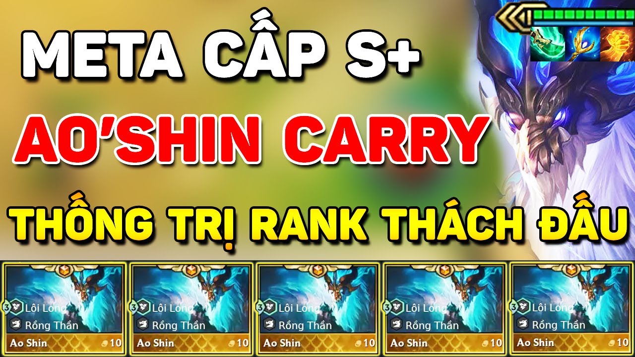 AO'SHIN CARRY ? META CẤP S+ MẠNH NHẤT Ở THỜI ĐIỂM HIỆN TẠI ĐỂ LEO RANK LÀ ĐÂY | GÂY BÃO RANK