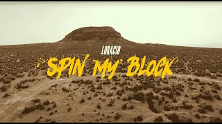 Loracio - Spin my Block (prod. by Big96)