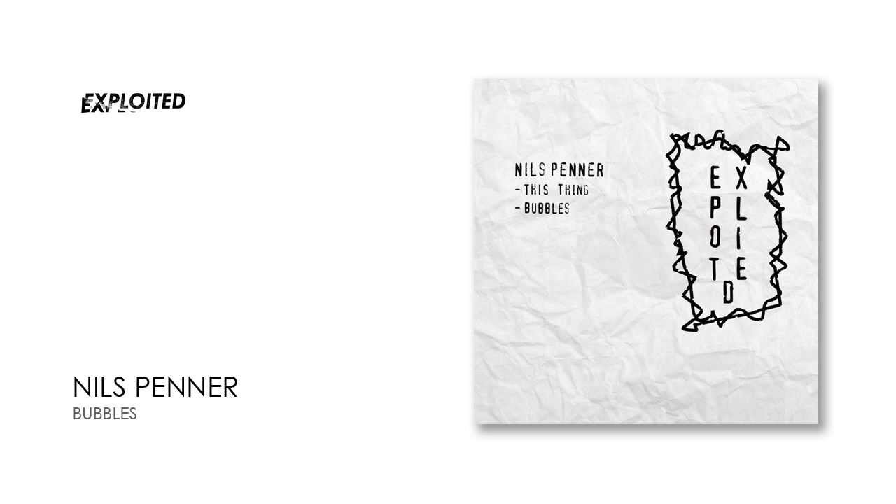 Nils Penner - Bubbles | Exploited