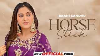Horse Stick | Baani Sandhu | Mandeep Maavi | New Punjabi Song 2024 | Latest Punjabi Song 2024 Resimi