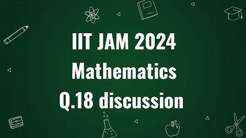 IIT JAM 2024 Mathematics Q.18 discussion | Maths with IITIANS