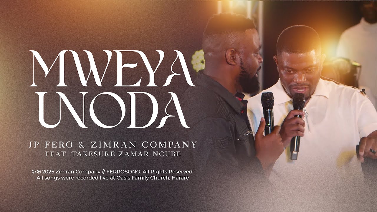 MWEYA UNODA  || JP Fero, @TakesureZamarNcube  & Zimran Company