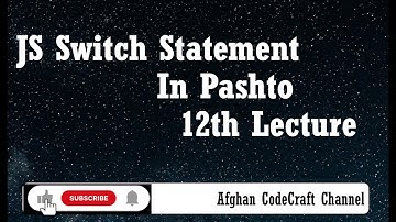 JS Switch Statement in Pashto 12th Lecture