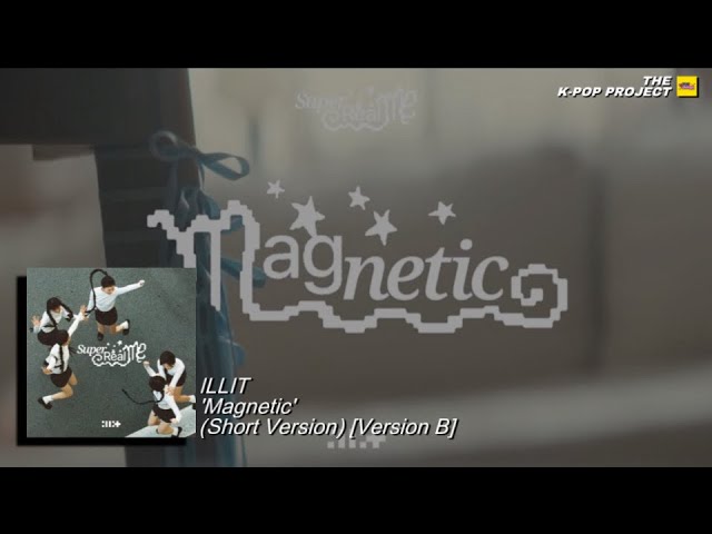 아일릿] ILLIT - 'Magnetic' (Short Version) [Version B] - YouTube