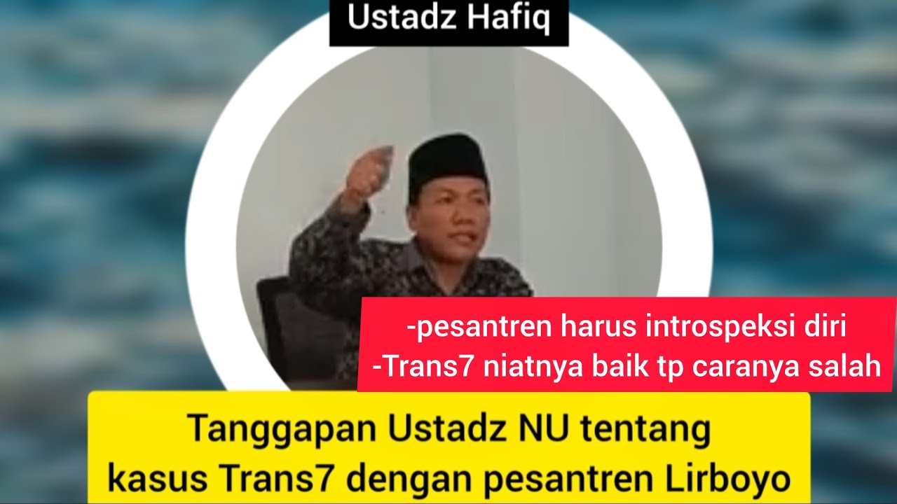 Tanggapan Ustadz NU tentang kasus Trans7 dengan pesantren Lirboyo ...