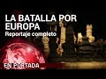 'La batalla por Europa' COMPLETO | En Portada