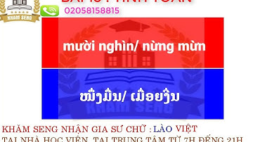 TỰ HỌC TIẾNG LÀO VỚI KHĂM SẺNG BÀI 18 : TÍNH TOÁN/ KHÍT LÀY/ ຄິດໄລ່