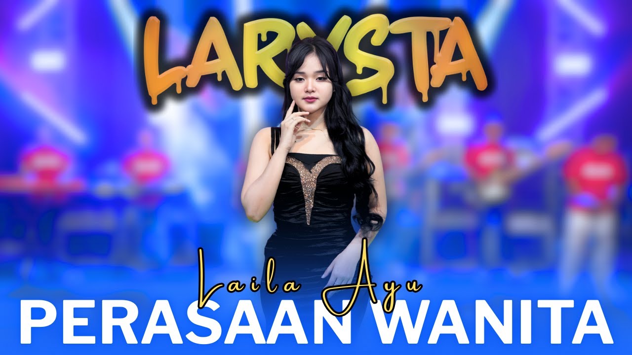 PERASAAN WANITA - LAILA AYU ft. NEW LARYSTA