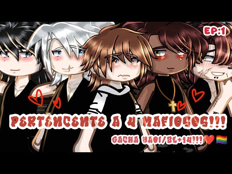 ❤️🔥PERTENCENTE A 4 MAFIOSOS!!!🔥❤️EP:1(GACHA-SÉRIE YAOI/BL❤️🏳️‍🌈+14!!!🚨⚠️)