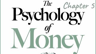 Psychology of Money - Chapter 5 (Getting Wealthy vs. Staying Wealthy)