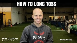 Tom Oldham Baseball - How to Long Toss