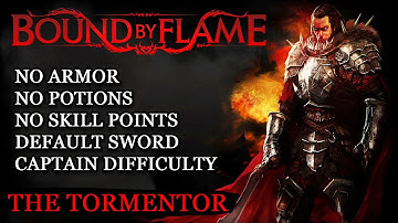 Bound by Flame | Default Sword, No Armors, Captain Difficulty, etc. | The Tormentor