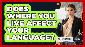 Does Where You Live Affect Your Language?