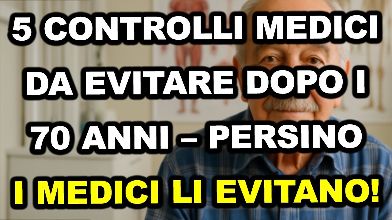 5 controlli medici da evitare dopo i 70 anni che potrebbero ...