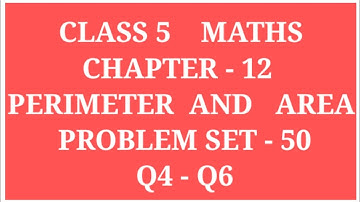 PERIMETER  AND  AREA | CLASS 5 MATHS  CHAPTER 12 PROBLEM SET 50 Q4 - Q6| #AREA #ARCHANAGODSEPADWAL