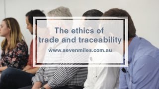 The Ethics of Trade and Traceability_Video 4