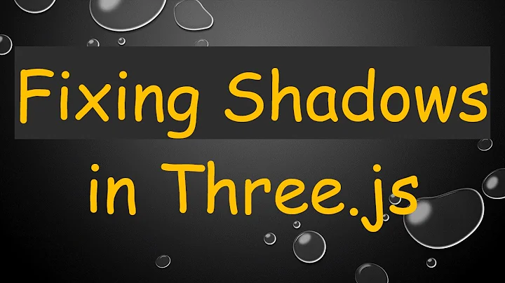 Fixing Shadows in Three.js