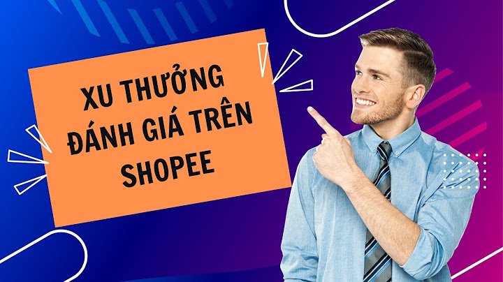 Hướng dẫn cách đánh giá trên shopee năm 2024