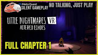 Little Nightmares VR: Altered Echoes || FIRST Chapter | Quest 3 Standalone VR Gameplay No Commentary