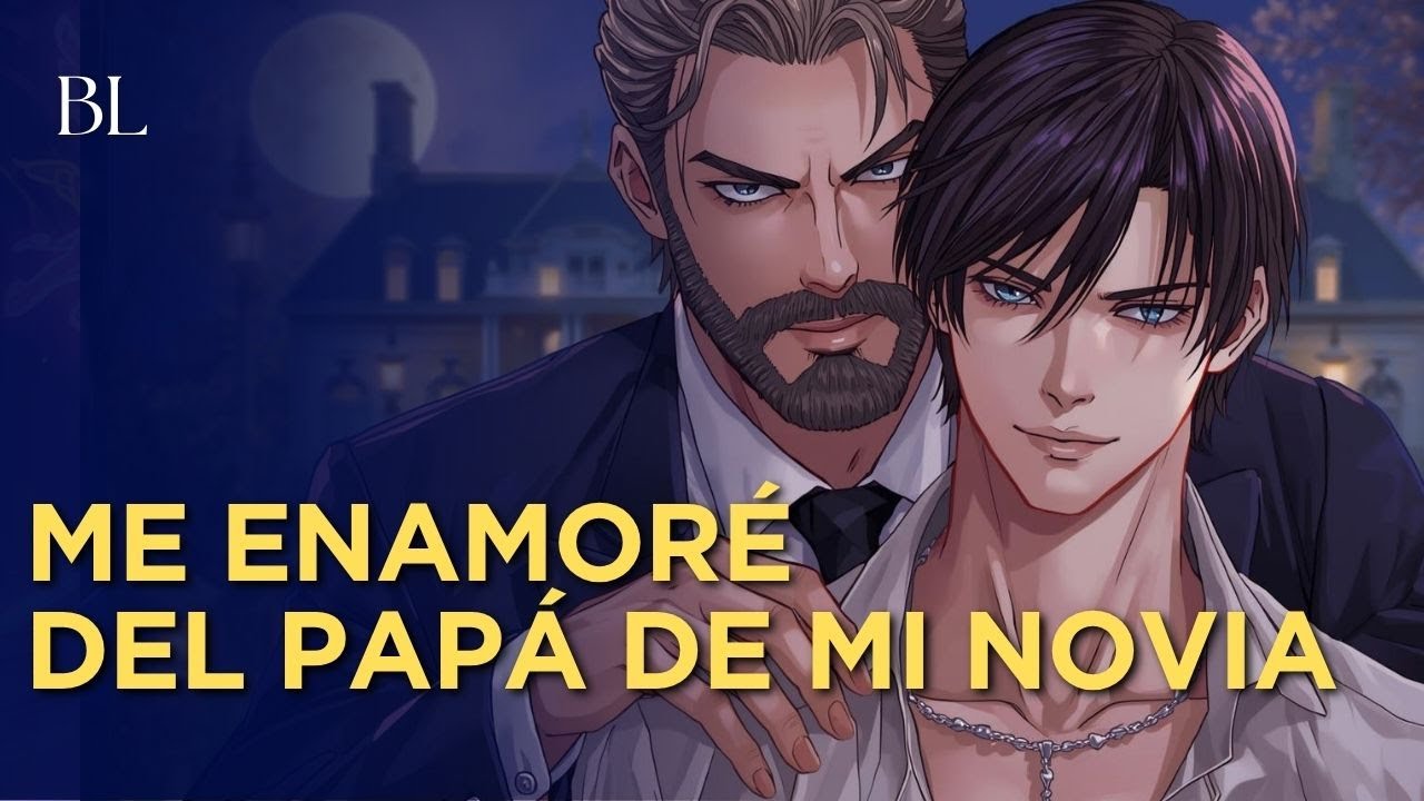 Me Enamoré del Papá de mi Novia y Sucedió lo Inevitable. | Romance YAOI