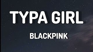 TYPA GIRL - BLACKPINK (LYRICS VIDEO)