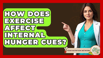 How Does Exercise Affect Internal Hunger Cues? - Your Nutrition Network