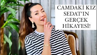 Camdaki Kız Sedatın Gerçek Hayat Hikayesi