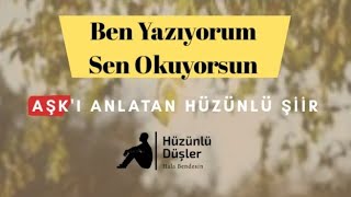 (2)AŞK'ı Anlatan Duygusal Şiir-Ben Yazıyorum Sen Okuyorsun