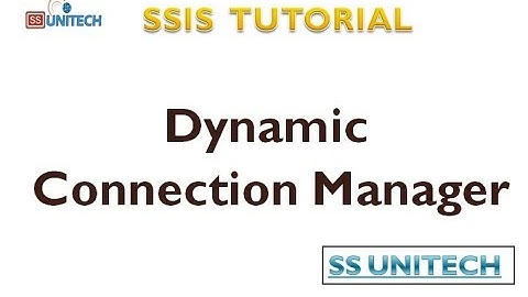 dynamic connection manager in SSIS | SSIS Tutorial Part 10.1