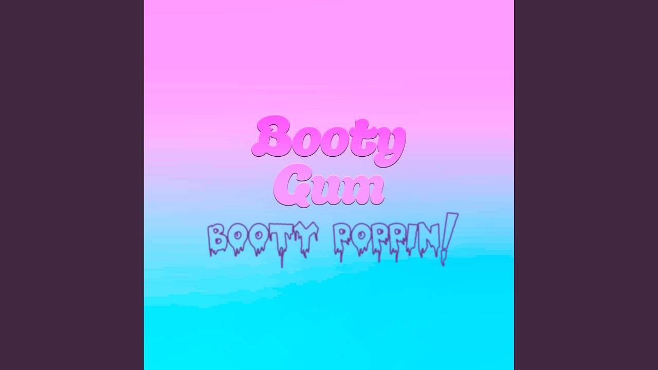 BOOTY POPPIN! - YouTube Music