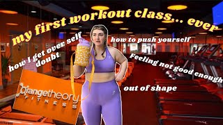 MY FIRST WORKOUT CLASS EVER! Orange Theory | HOW TO STOP DOUBTING YOURSELF