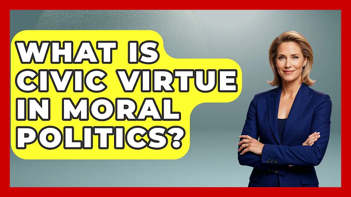 What Is Civic Virtue In Moral Politics? - Moral Politics Experts