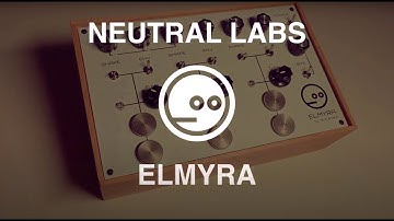 Neutral Labs Elmyra synthesizer (a platform for sonic experimentation)