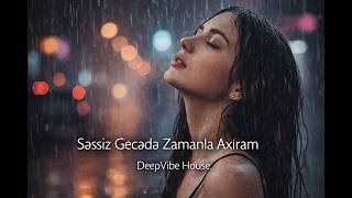 Səssiz Gecədə Zamanla Axıram - Emotional Edm Deep House (Azeri Bass) Night Drive 2026